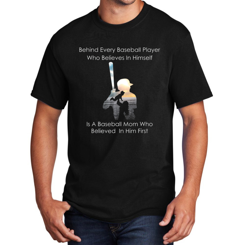 Behind Every Baseball Player Is A Mom That Believes-ndcip Basic T-shirt | Artistshot