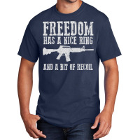 Awesome Freedom Has A Nice Ring And A Bit Of Recoil Sweatshirt Basic T-shirt | Artistshot