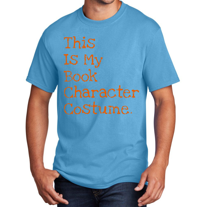 This Is My Book Character Costume Funny Basic T-shirt | Artistshot