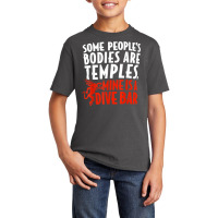 Some People's Bodies Are Temples Mine Is A Dive Bar T Shirt Basic Youth T-shirt | Artistshot