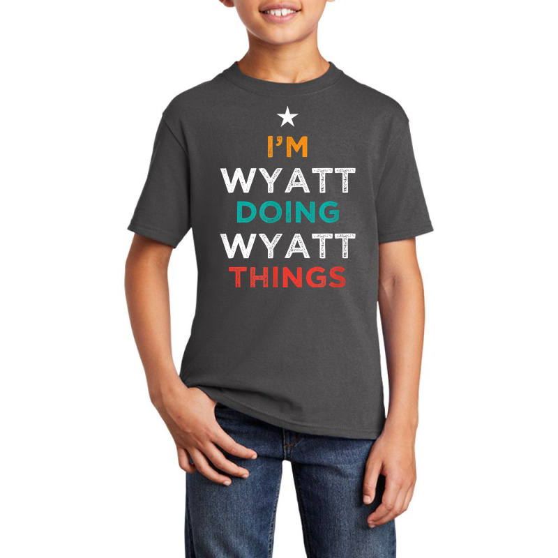 I'm Doing Wyatt Things Funny Name Humor Nickname Sarcastic T Shirt Basic Youth T-shirt by cm-arts | Artistshot