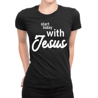 Ignite Your Day - Start Today With Jesus Ladies Fitted T-shirt | Artistshot