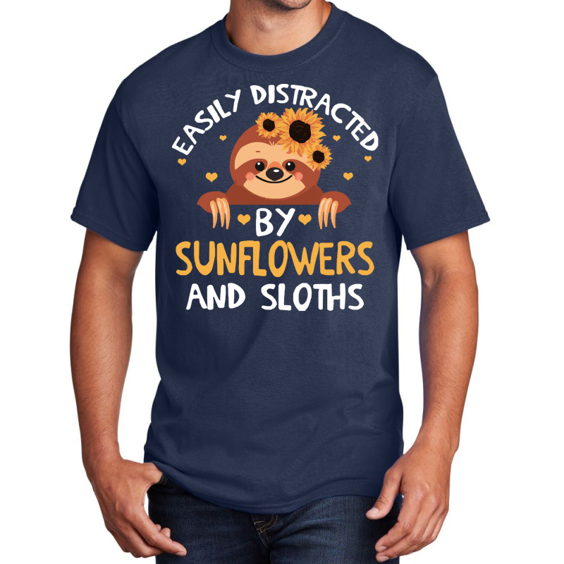 Distracteds By Sunflowers And Sloths T  Shirt Easily Distracteds By Su Basic T-shirt | Artistshot