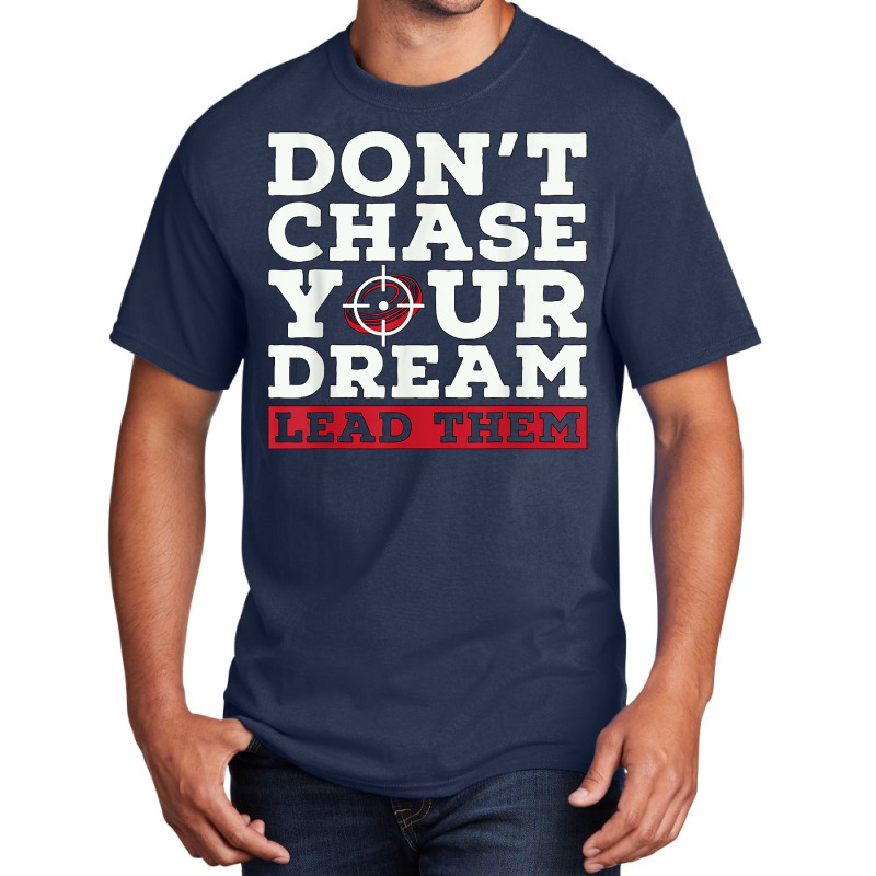 Don't Chase Your Sporting Clays Shooting Sport Clay Shooting T Shirt Basic T-shirt | Artistshot