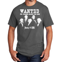 Wanted Treason Founding Fathers 1776 Independence Day Basic T-shirt | Artistshot