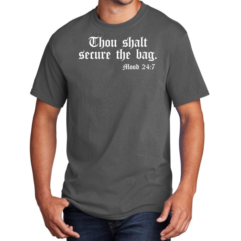 Thou Shalt Secure The Bag Mood 247 Inspirational Basic T-shirt | Artistshot