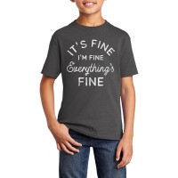 Its Fine Im Fine Everythings Fine Long Sleeve T Shirt Basic Youth T-shirt | Artistshot