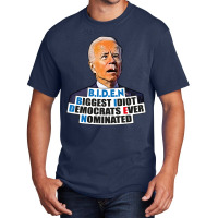 Biden Biggest Idiot Democrats Ever Nominated Basic T-shirt | Artistshot