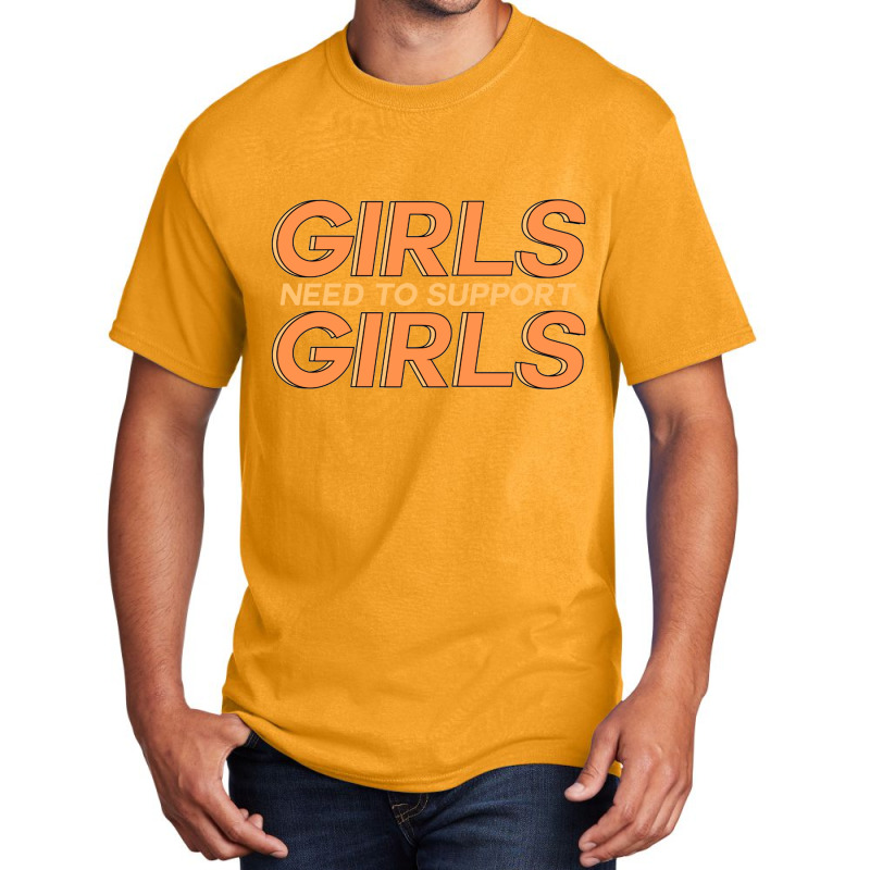 Girls Need Support Girls Basic T-shirt | Artistshot