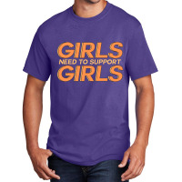 Girls Need Support Girls Basic T-shirt | Artistshot