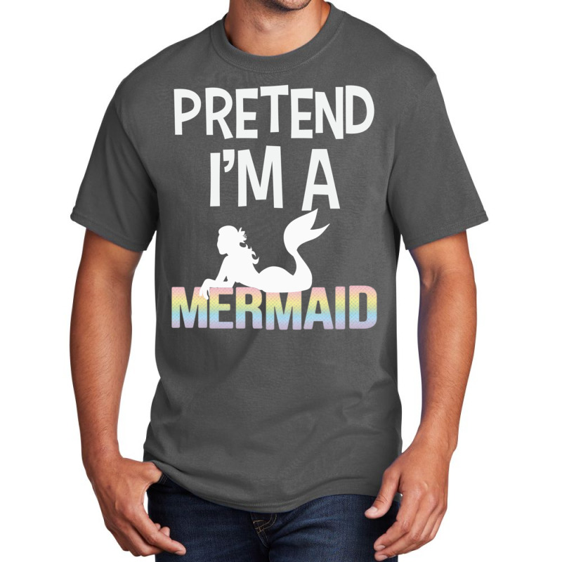 Pretend Im A Mermaid Admirer Halloween Costume Basic T-shirt | Artistshot