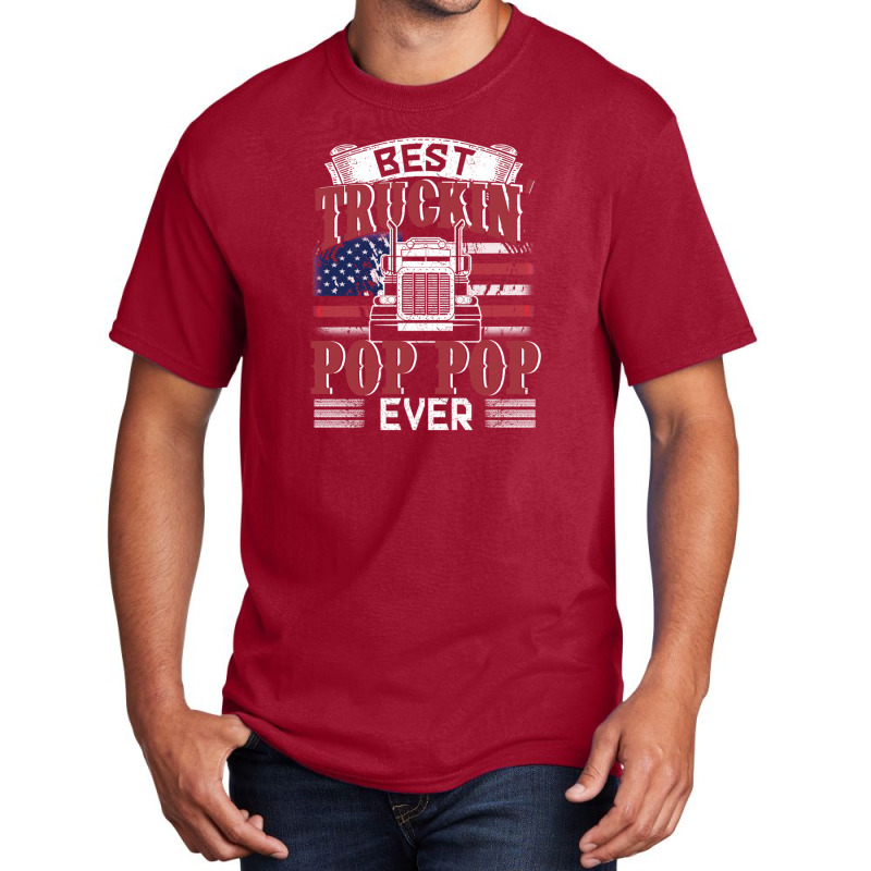 Best Truckin Pop Pop Ever American Flag Father's Day Basic T-shirt by cm-arts | Artistshot