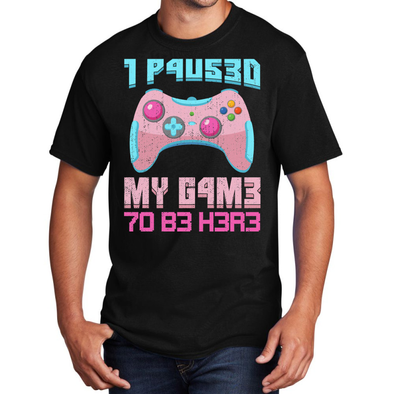 I Paused My Game To Be Here Pink Gamer Girl Leet Basic T-shirt | Artistshot