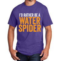 I'd Rather Be A Water Spider Swagazon Waterspider Pullover Hoodie Basic T-shirt | Artistshot