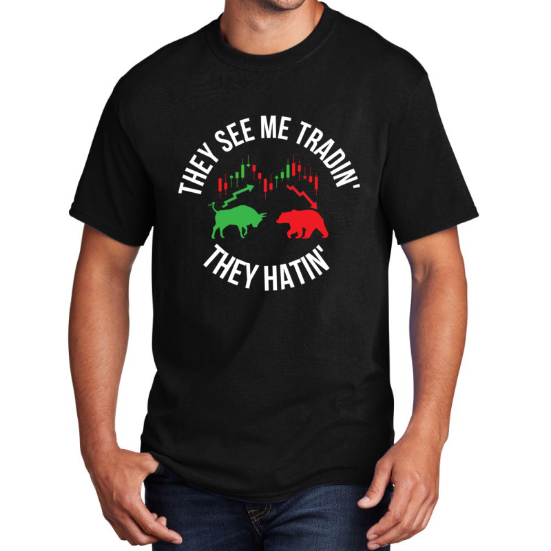 They See Me Trading They Hating Basic T-shirt by Kuwannin528 | Artistshot