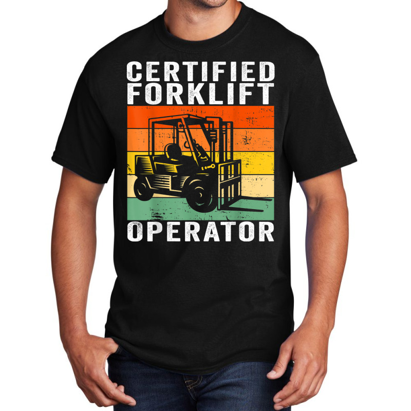 Certified Forklift Operator Basic T-shirt | Artistshot