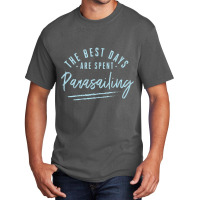 The Best Days Are Spent Parasailing Sayings Parasailer T Shirt Basic T-shirt | Artistshot