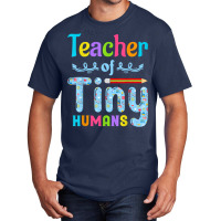 Its Good Day To Teach Tiny Humans Teacher And Teaching Basic T-shirt | Artistshot