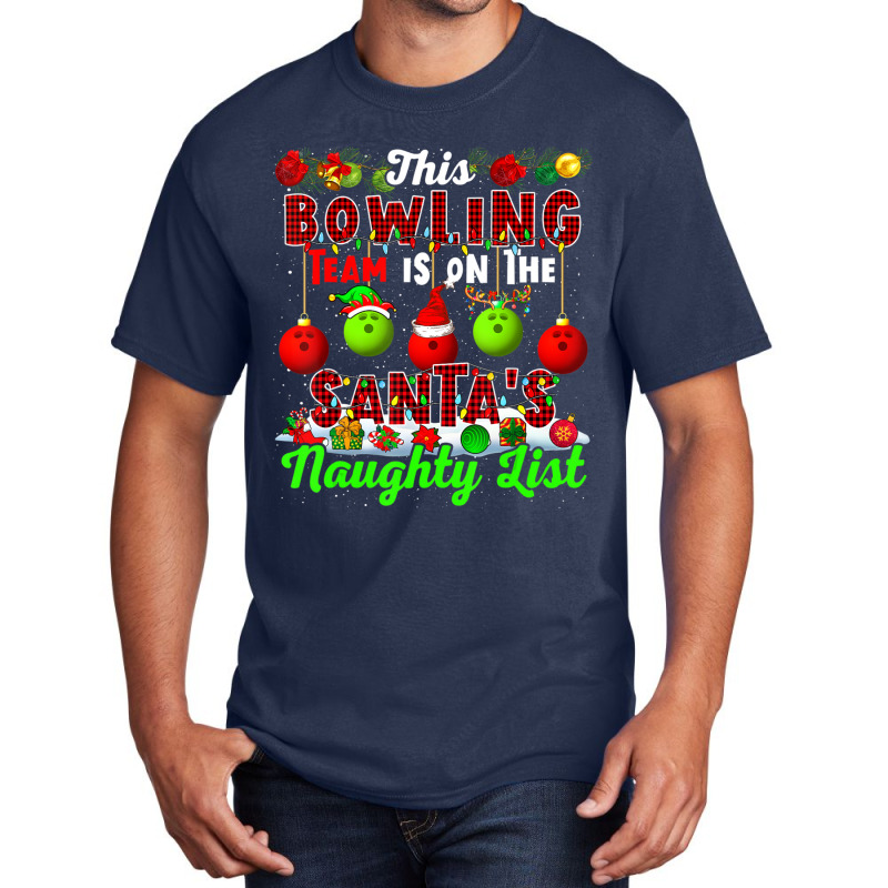 This Bowling Team Is On The Santa's Naughty List Xmas Player Basic T-shirt by cm-arts | Artistshot