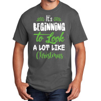 Beginning Too Look A Lot Like Christmas Basic T-shirt | Artistshot