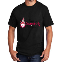 There Is Gnombody Basic T-shirt | Artistshot