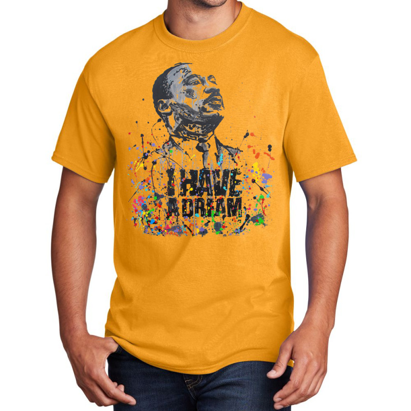 Martin Luther King Jr. Day I Have A Dream Mlk Day Basic T-shirt by cm-arts | Artistshot