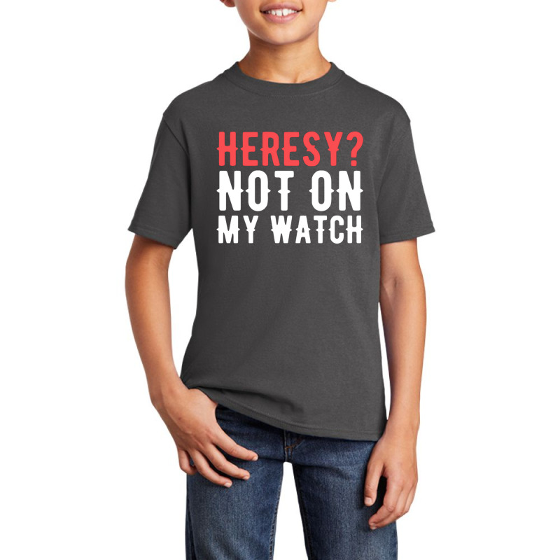 Heresy Not On My Watch Wargaming Basic Youth T-shirt by cm-arts | Artistshot