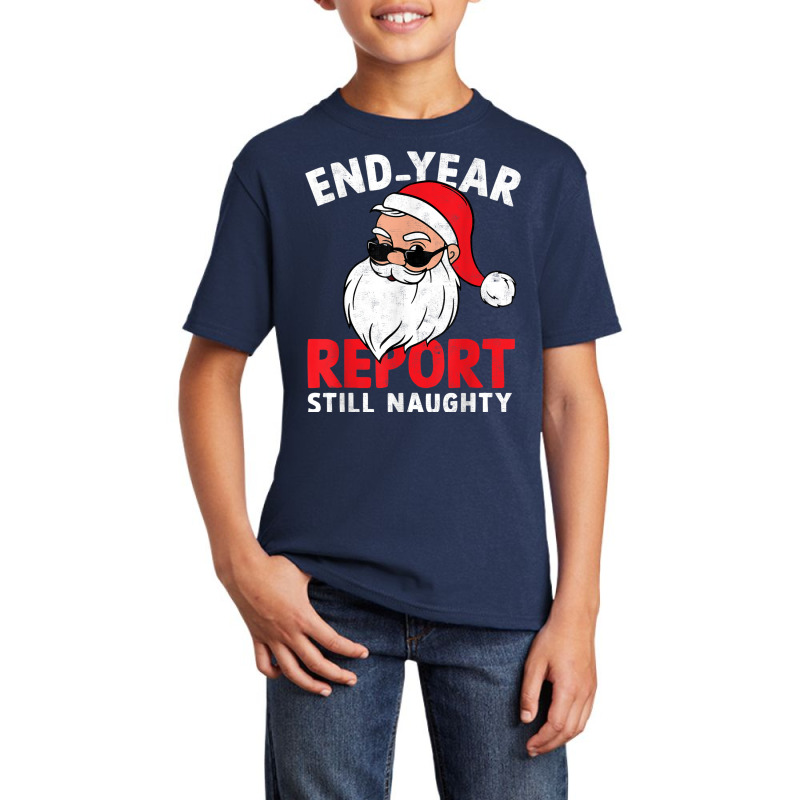 End Year Report Still Naughty Funny Santa Christmas Pajama Basic Youth T-shirt | Artistshot