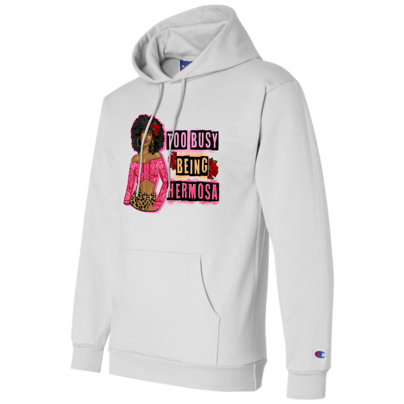 Too Busy Being Hermosa Champion Hoodie by afrowomandigitalshop@gmail.com | Artistshot