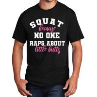 Womens Funny Gym Fitness Squat No One Raps About Little Butts Tank Top Basic T-shirt | Artistshot