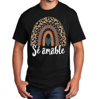 S?? Amable Spanish Bilingual Teacher Be Kind Boho Rainbow Basic T-shirt | Artistshot