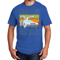 Marty Dont Ever Go To 2020 Basic T-shirt | Artistshot