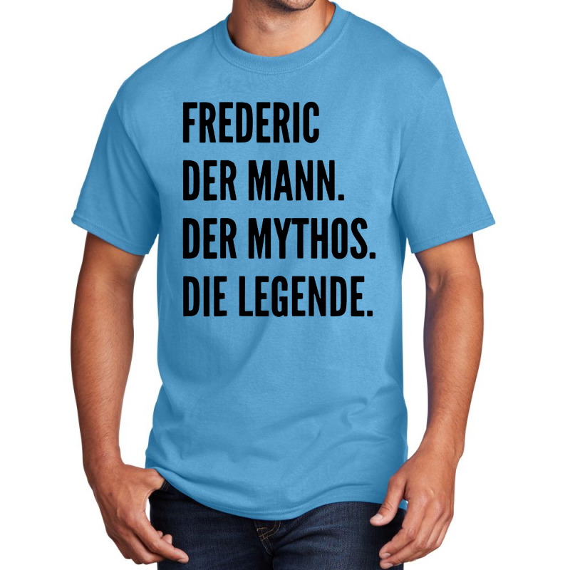 Funny German First Name Design   Frederic Basic T-shirt | Artistshot