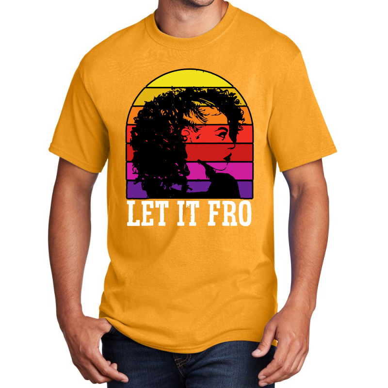 Let It Fro Afrocentric Black Pride Afro Hair Basic T-shirt | Artistshot