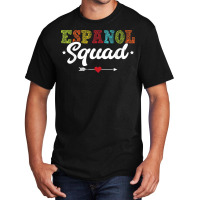 Espanol Squad Bilingual Spanish Teacher Back To School 2022 Basic T-shirt | Artistshot