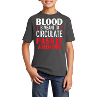 Blood Is Meant To Circulate Pass It Around Phlebotomist Tank Top Basic Youth T-shirt | Artistshot