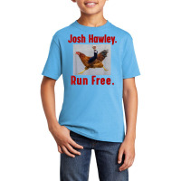 Josh Hawley Run Free Funny Josh Hawley Running T Shirt Basic Youth T-shirt | Artistshot