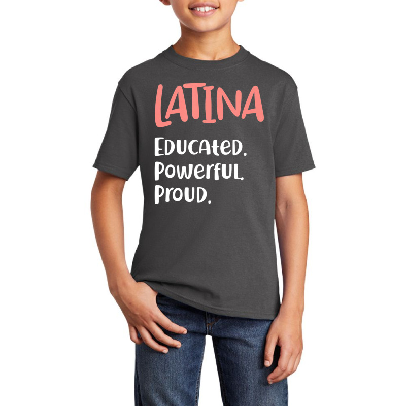 Latina Quote Educated Powerful Proud Latinas Pride Basic Youth T-shirt by cm-arts | Artistshot