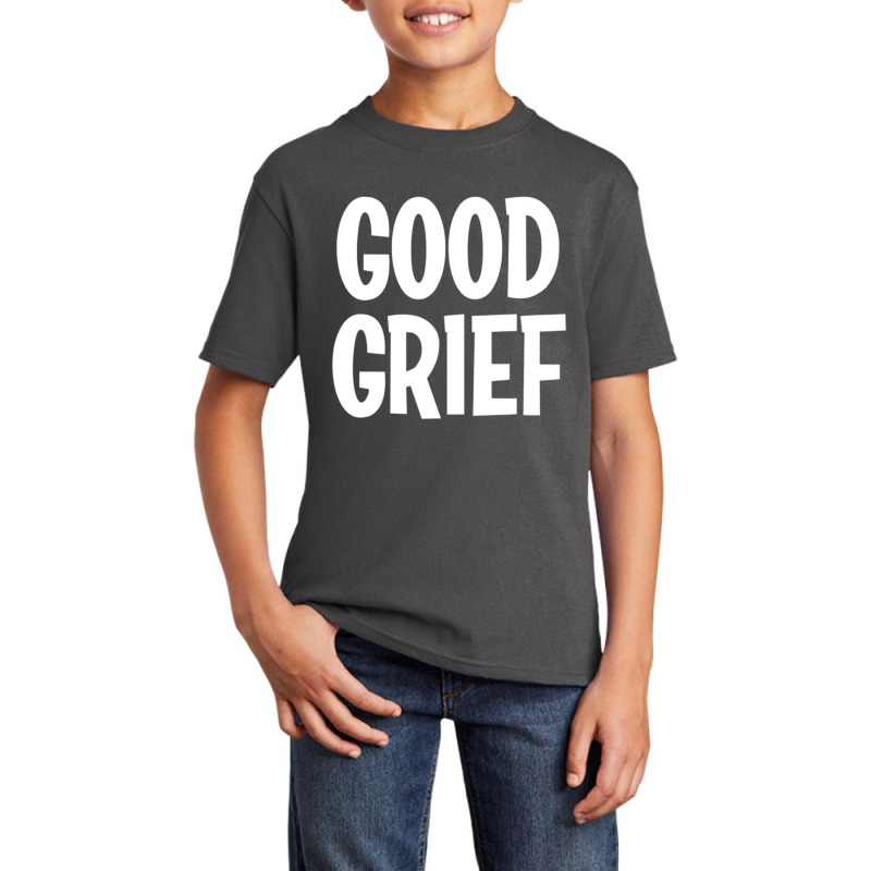 Good Grief Joke Sarcastic Family Basic Youth T-shirt | Artistshot