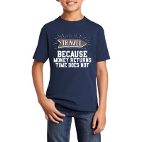 Travel Quote Money Returns Time Does Not Basic Youth T-shirt | Artistshot