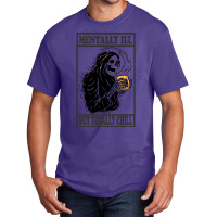 Mentally Ill But Totally Chill    (4) Basic T-shirt | Artistshot