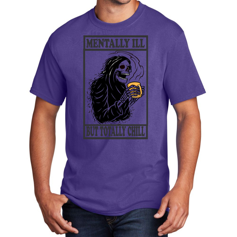 Mentally Ill But Totally Chill    (4) Basic T-shirt by cm-arts | Artistshot