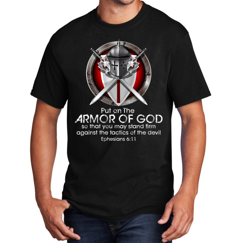 Put On The Full Armor Of God Ephesians 6 11 Bible Quotes Basic T-shirt | Artistshot