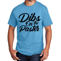 Dibs On The Pastor Cool Pastor's Wife Basic T-shirt | Artistshot