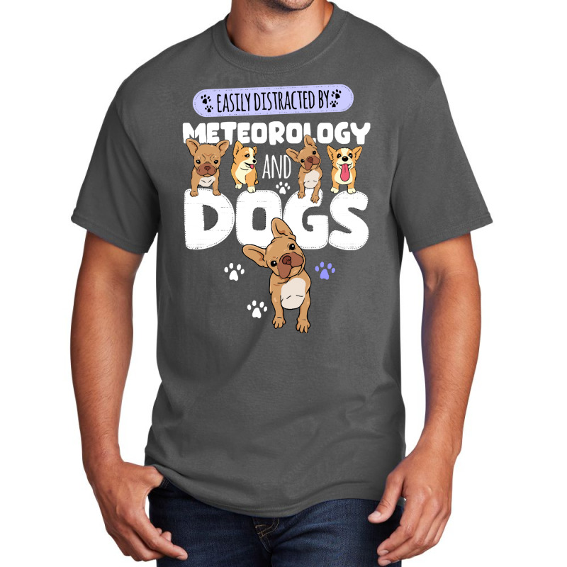 Meteorology Meteorology And Dogs Basic T-shirt | Artistshot