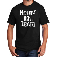 Hip Hop Is Not Dead - Vintage Grunge - Rap Hiphop Gangster 1 Basic T-shirt | Artistshot