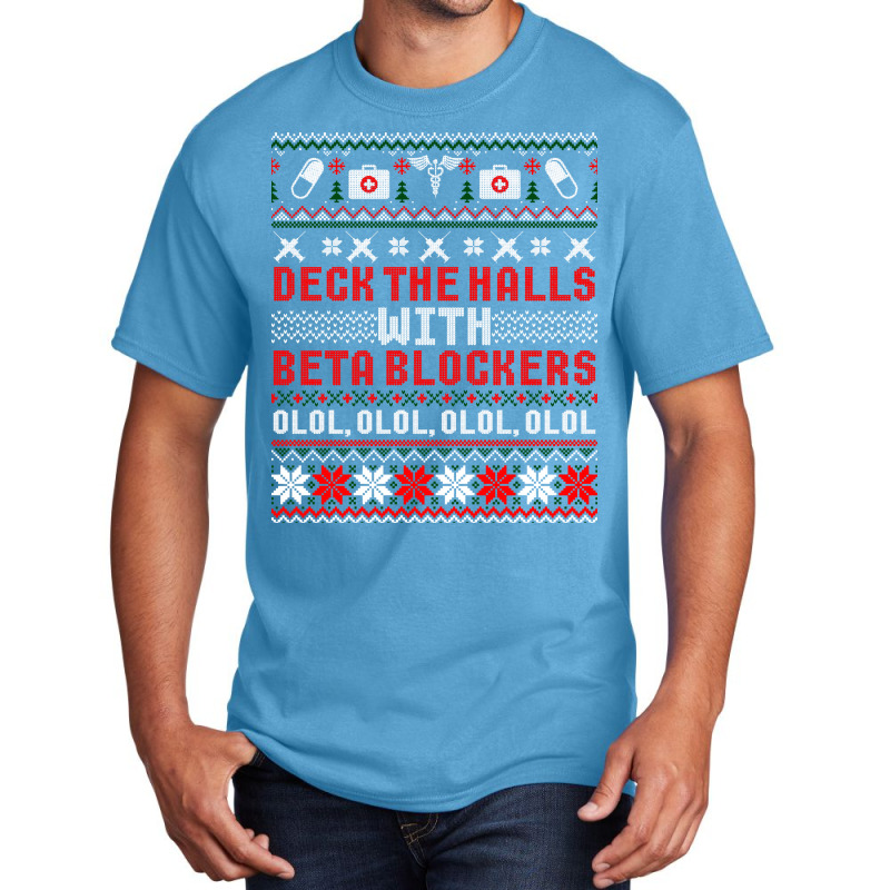 Deck The Halls Beta Blockers Nurse Christmas Ugly Sweater Long Sleeve Basic T-shirt by cm-arts | Artistshot