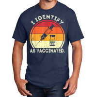 I Identify As Vaccinated Vintage Vaccine T Shirt Basic T-shirt | Artistshot