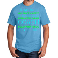 Try Doing What Your Sitting Volleyball Coach Told You Basic T-shirt | Artistshot