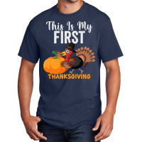 This Is My First Thanksgiving This Is My First Thanksgiving Basic T-shirt | Artistshot